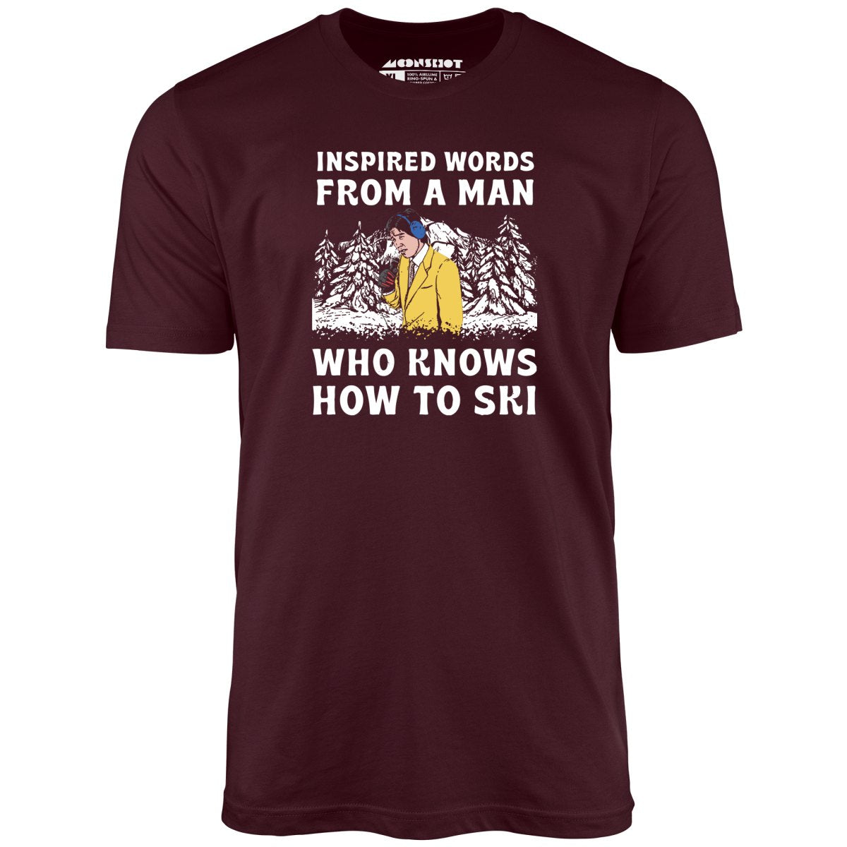 Inspired Words From a Man Who Knows How to Ski - Unisex