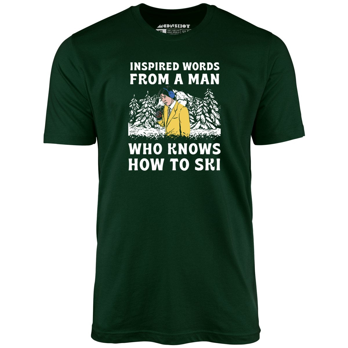 Inspired Words From a Man Who Knows How to Ski - Unisex