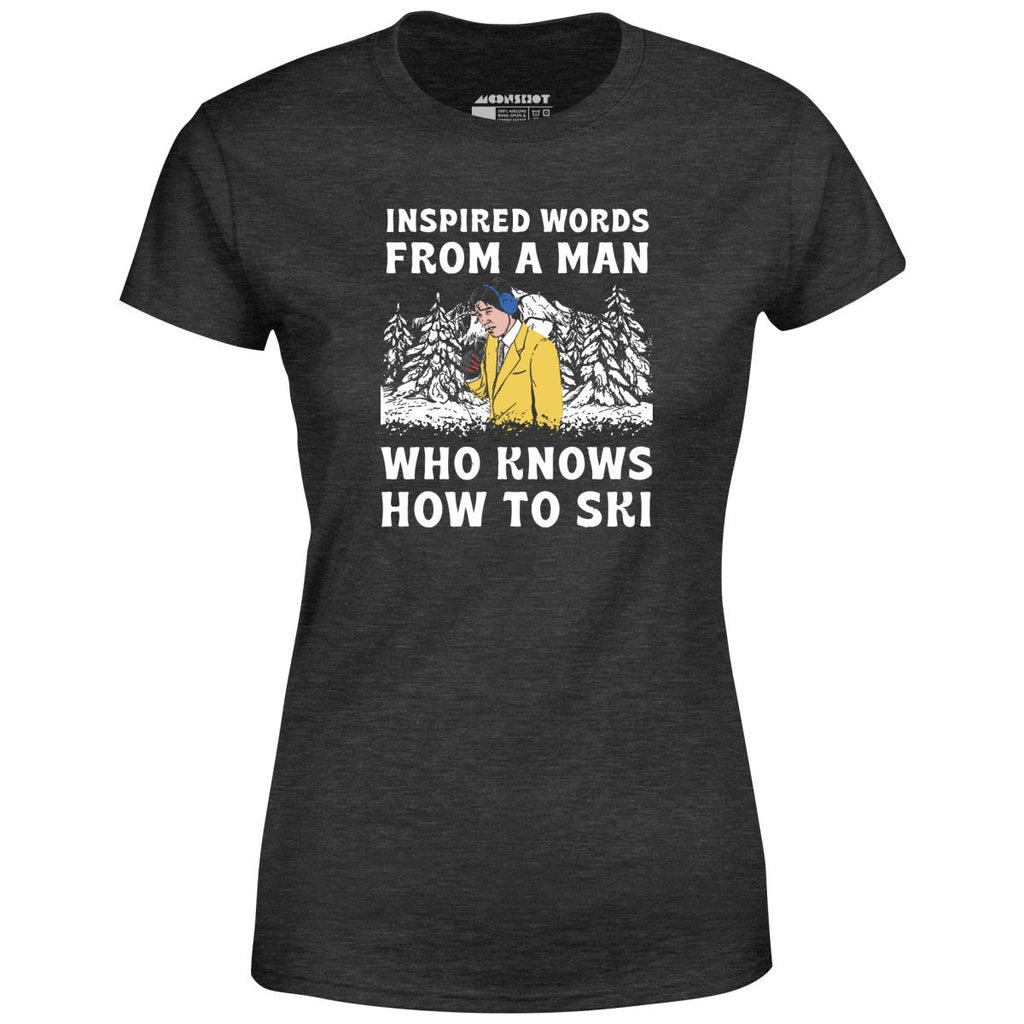 Inspired Words From a Man Who Knows How to Ski - Women's