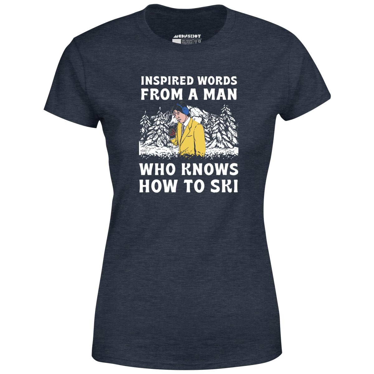 Inspired Words From a Man Who Knows How to Ski - Women's