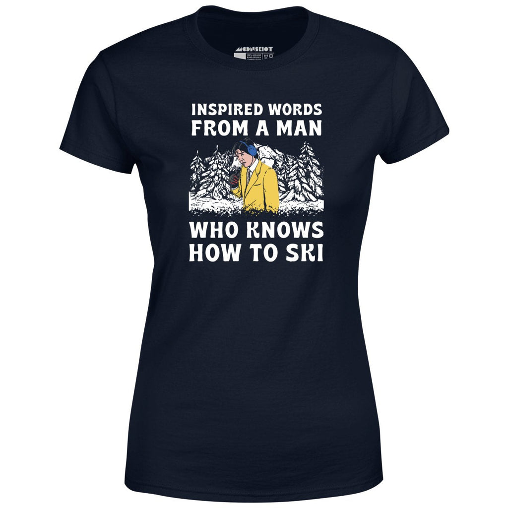Inspired Words From a Man Who Knows How to Ski - Women's