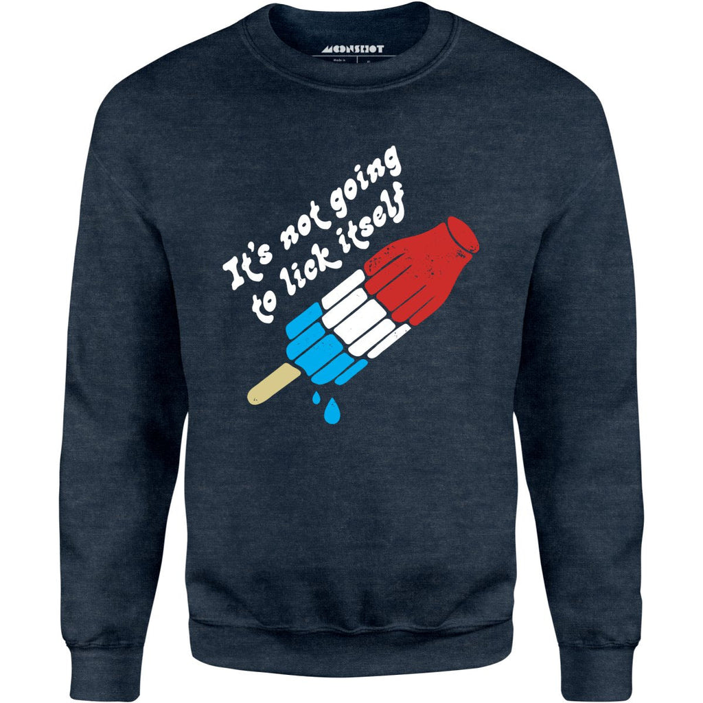It's Not Going to Lick Itself - Unisex