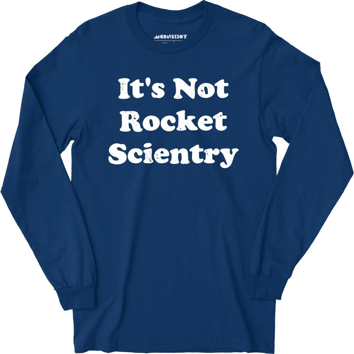 It's Not Rocket Scientry - Long Sleeve