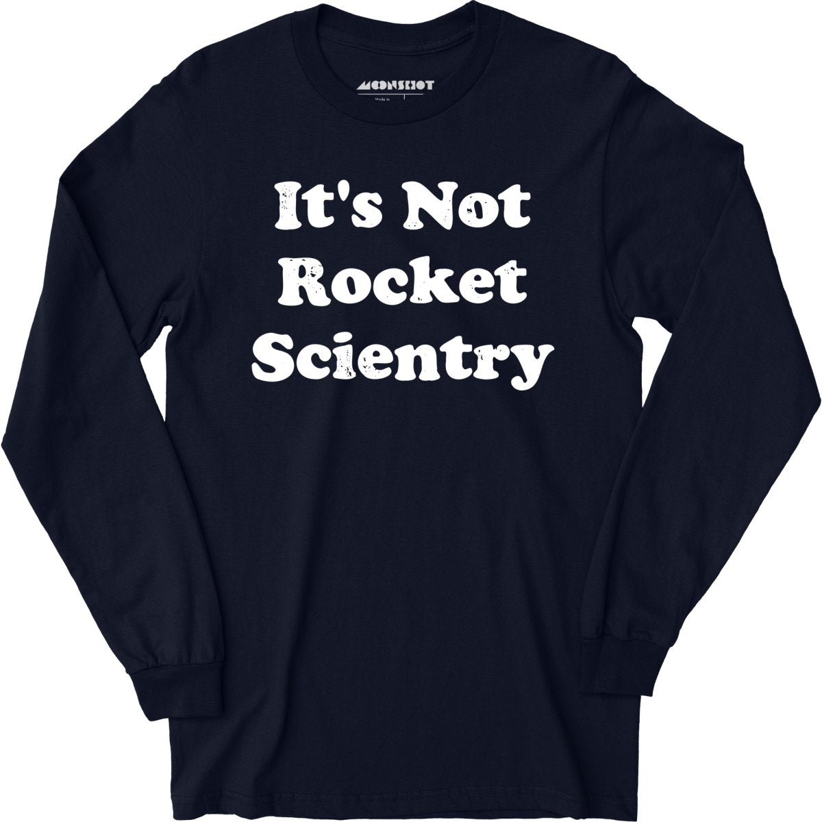 It's Not Rocket Scientry - Long Sleeve