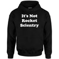 It's Not Rocket Scientry - Unisex