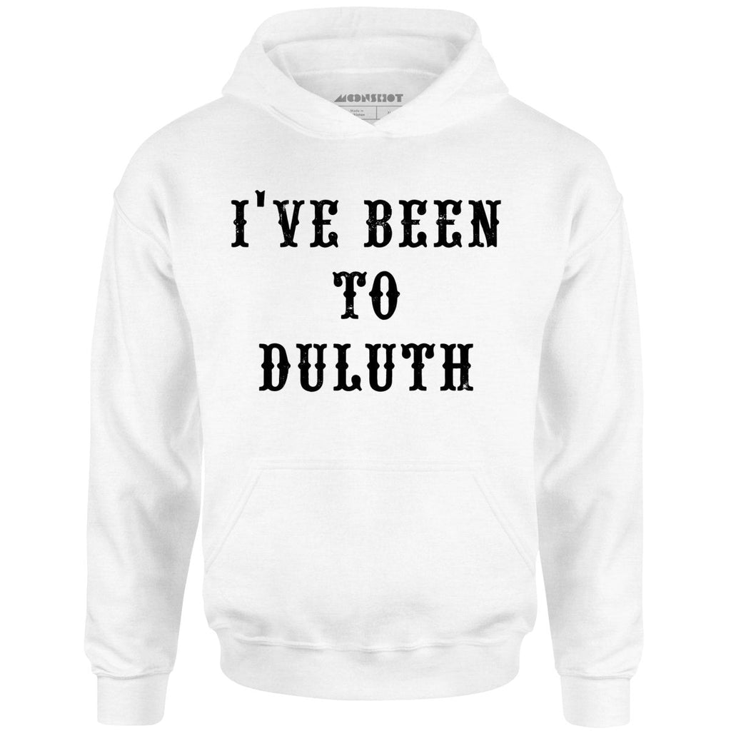 I've Been to Duluth - Unisex