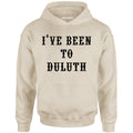 I've Been to Duluth - Unisex