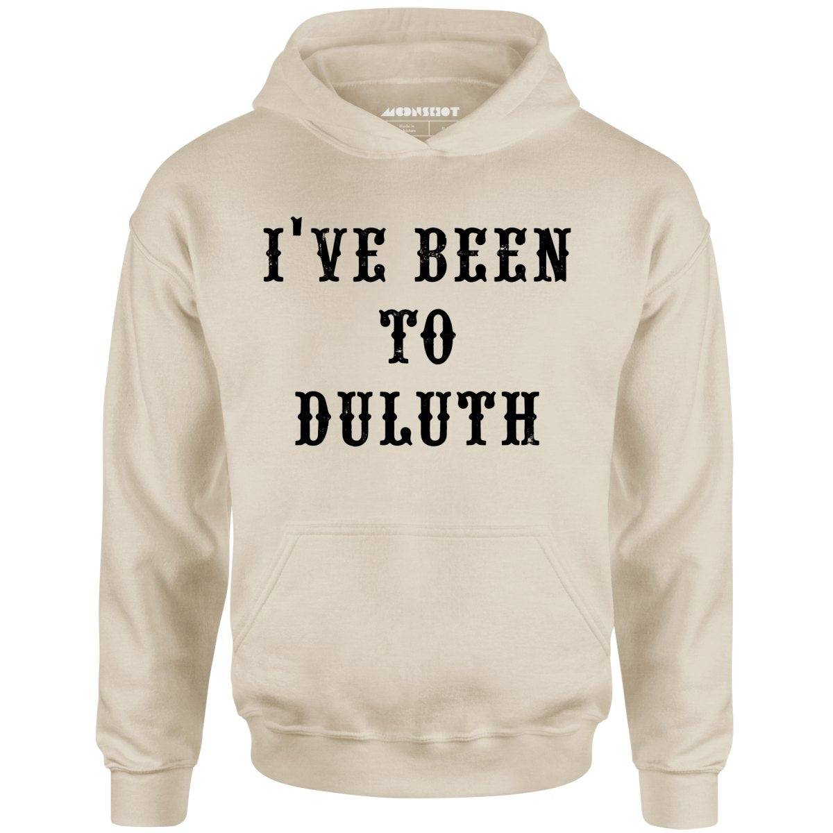 I've Been to Duluth - Unisex