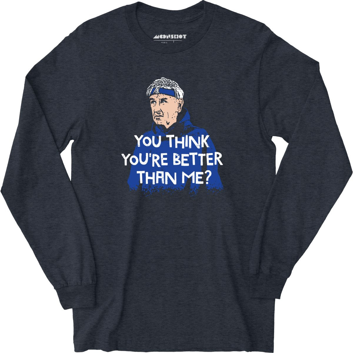 Izzy Mandelbaum - You Think You're Better Than Me? - Long Sleeve