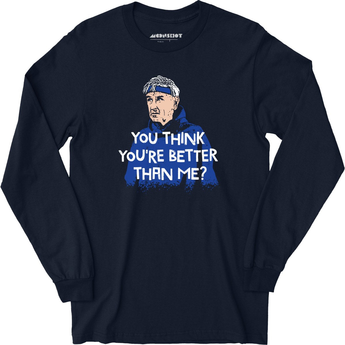 Izzy Mandelbaum - You Think You're Better Than Me? - Long Sleeve