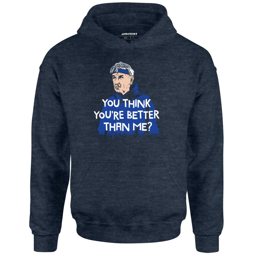 Izzy Mandelbaum - You Think You're Better Than Me? - Unisex