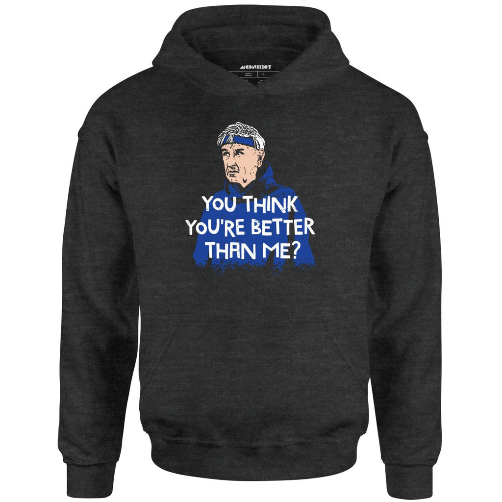 Izzy Mandelbaum - You Think You're Better Than Me? - Unisex