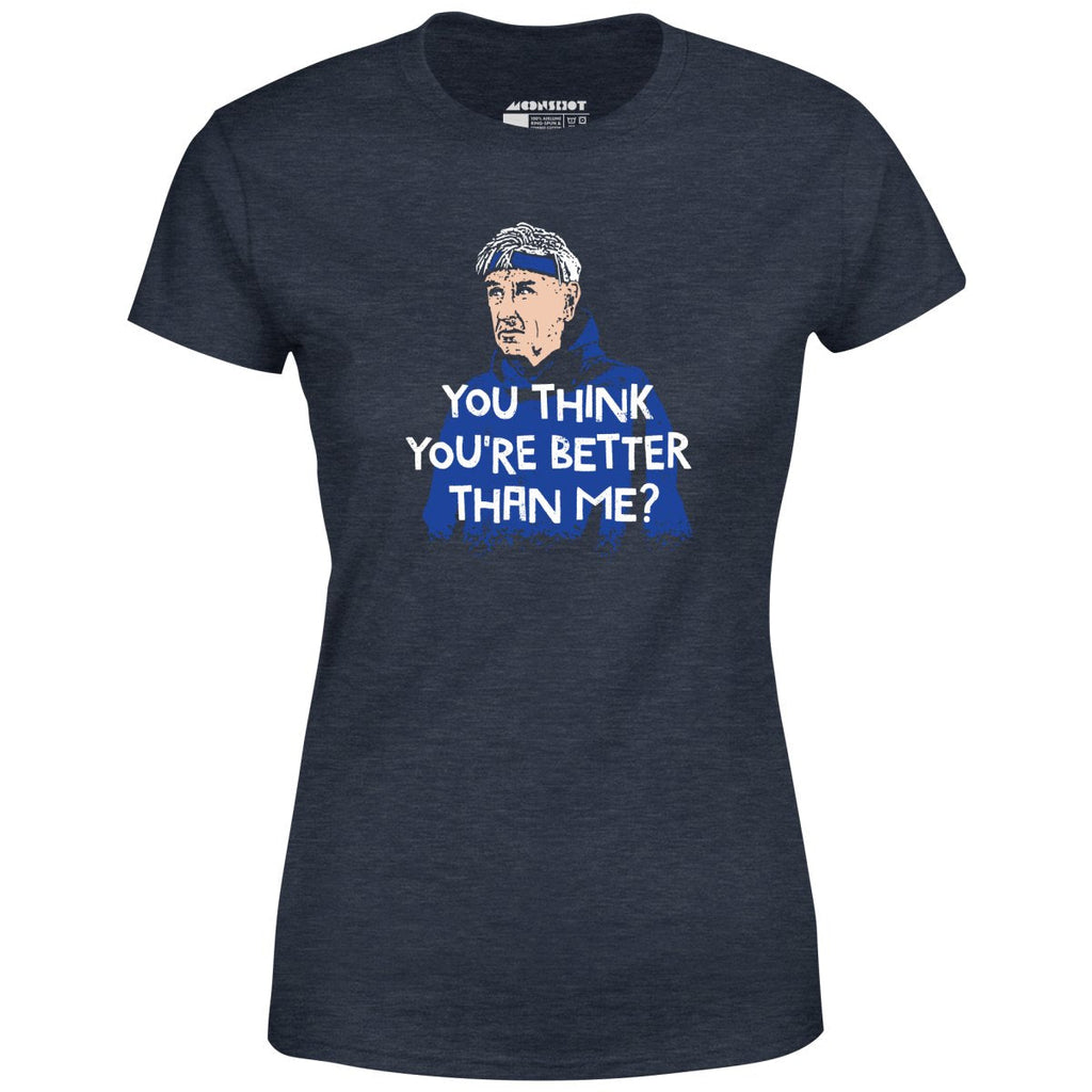 Izzy Mandelbaum - You Think You're Better Than Me? - Women's