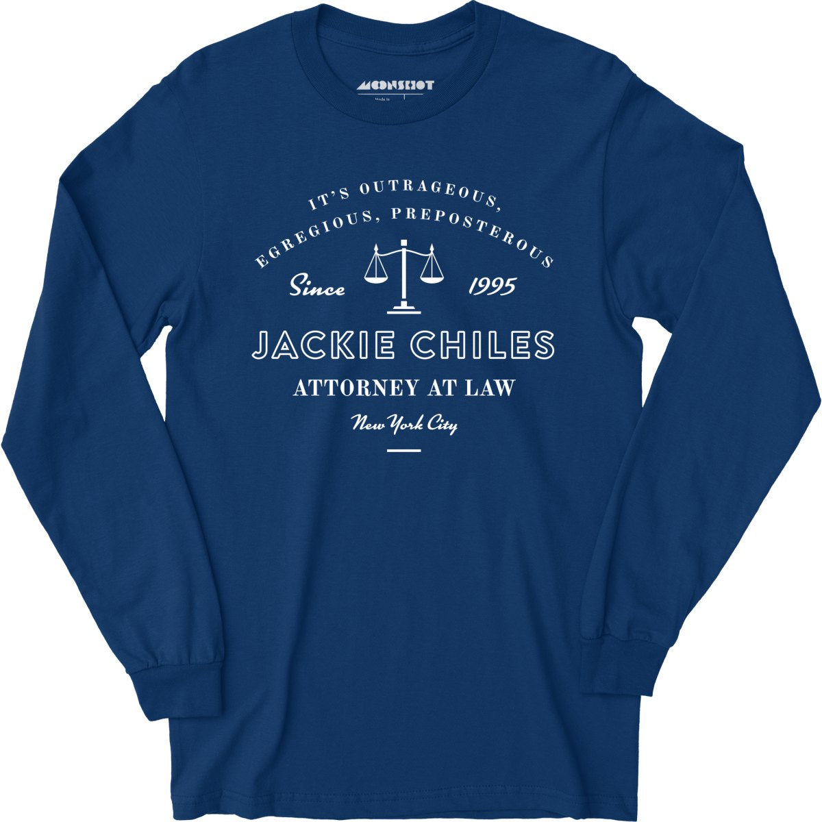 Jackie Chiles Outrageous Egregious Preposterous - Long Sleeve