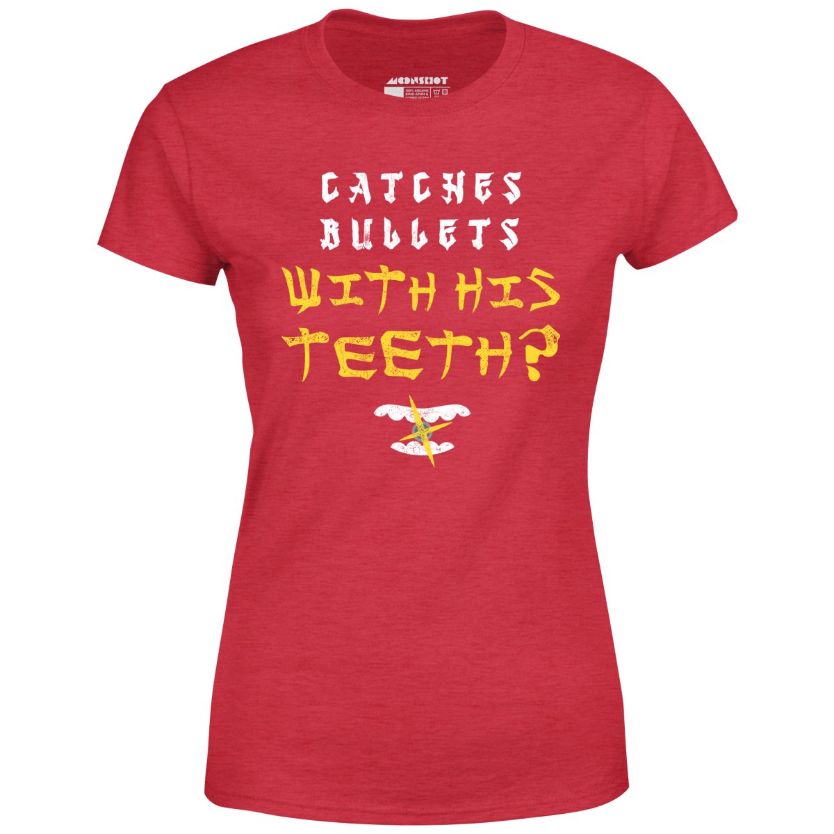Last Dragon - Catches Bullets With His Teeth? - Women's