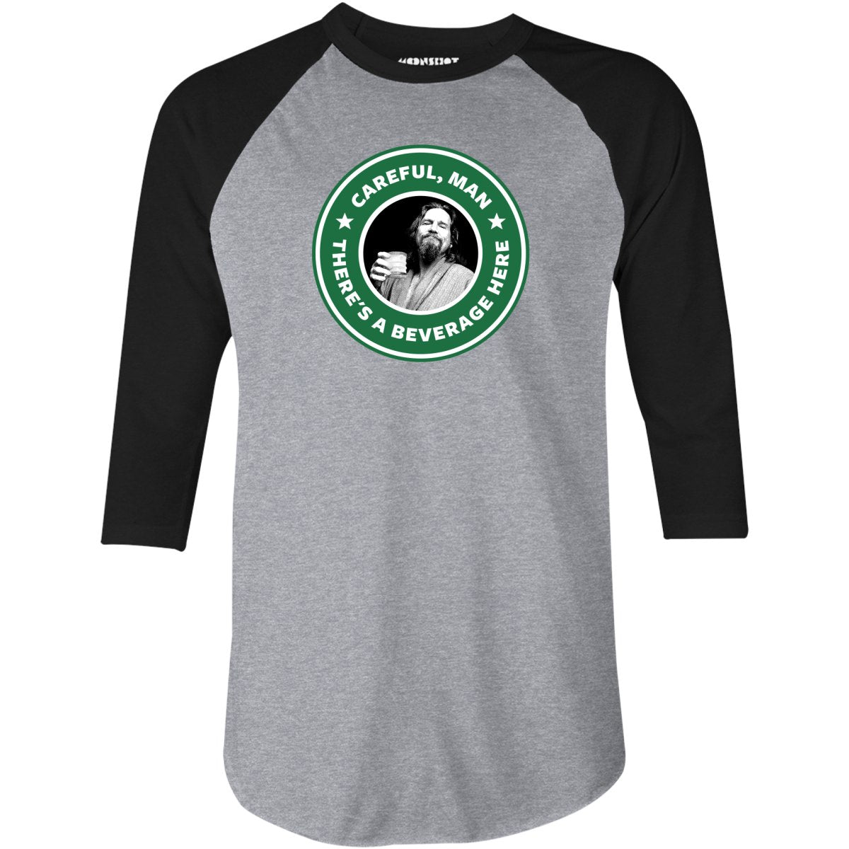 Lebowski - Careful, Man - There's a Beverage Here - 3/4 Sleeve Raglan