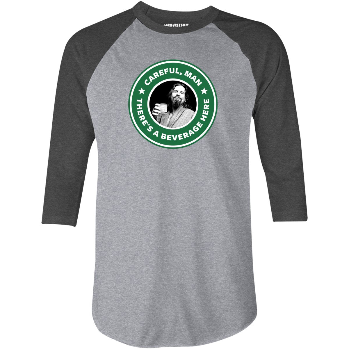 Lebowski - Careful, Man - There's a Beverage Here - 3/4 Sleeve Raglan