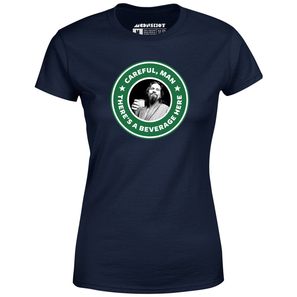 Lebowski - Careful, Man - There's a Beverage Here - Women's