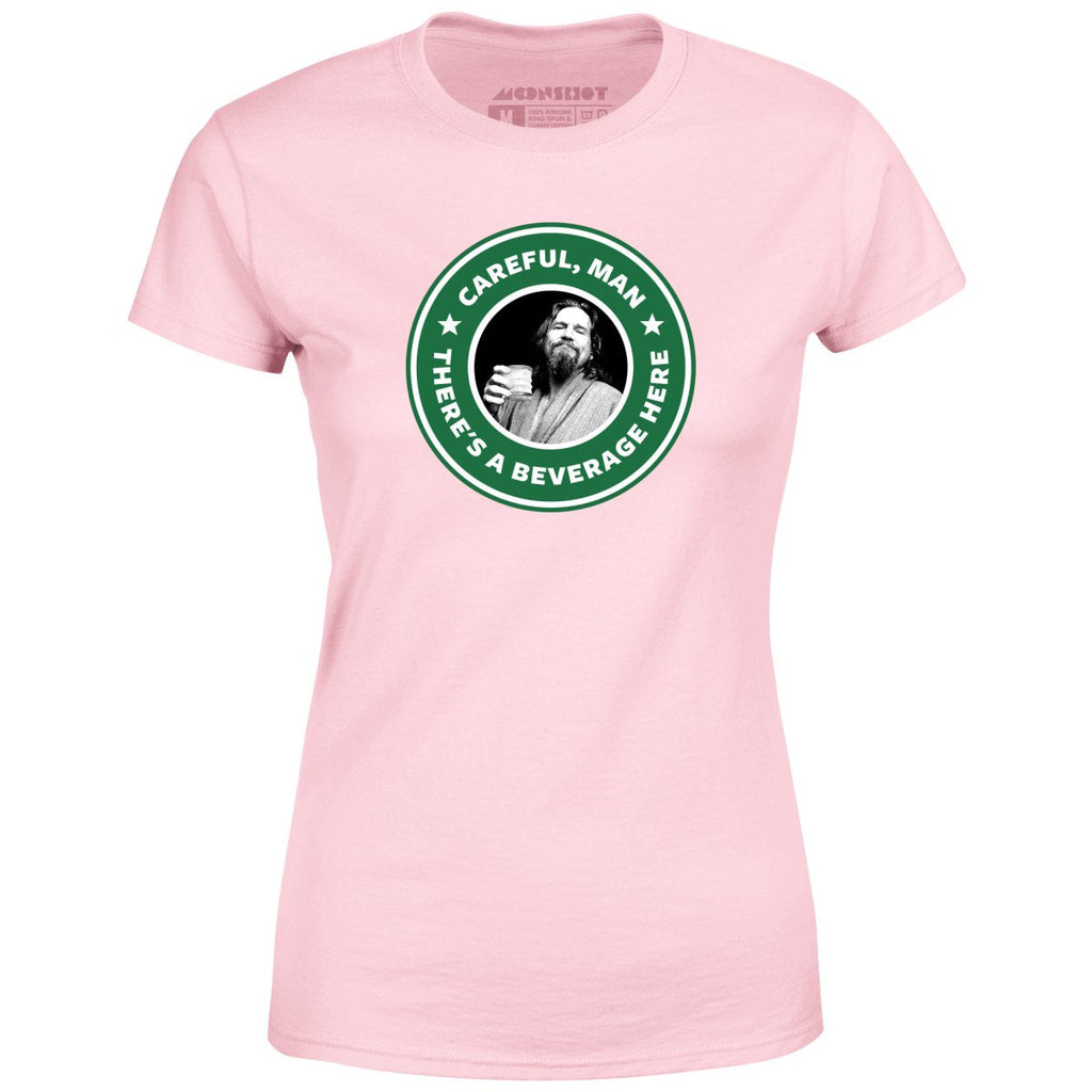 Lebowski - Careful, Man - There's a Beverage Here - Women's