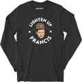 Lighten Up Francis - Long Sleeve