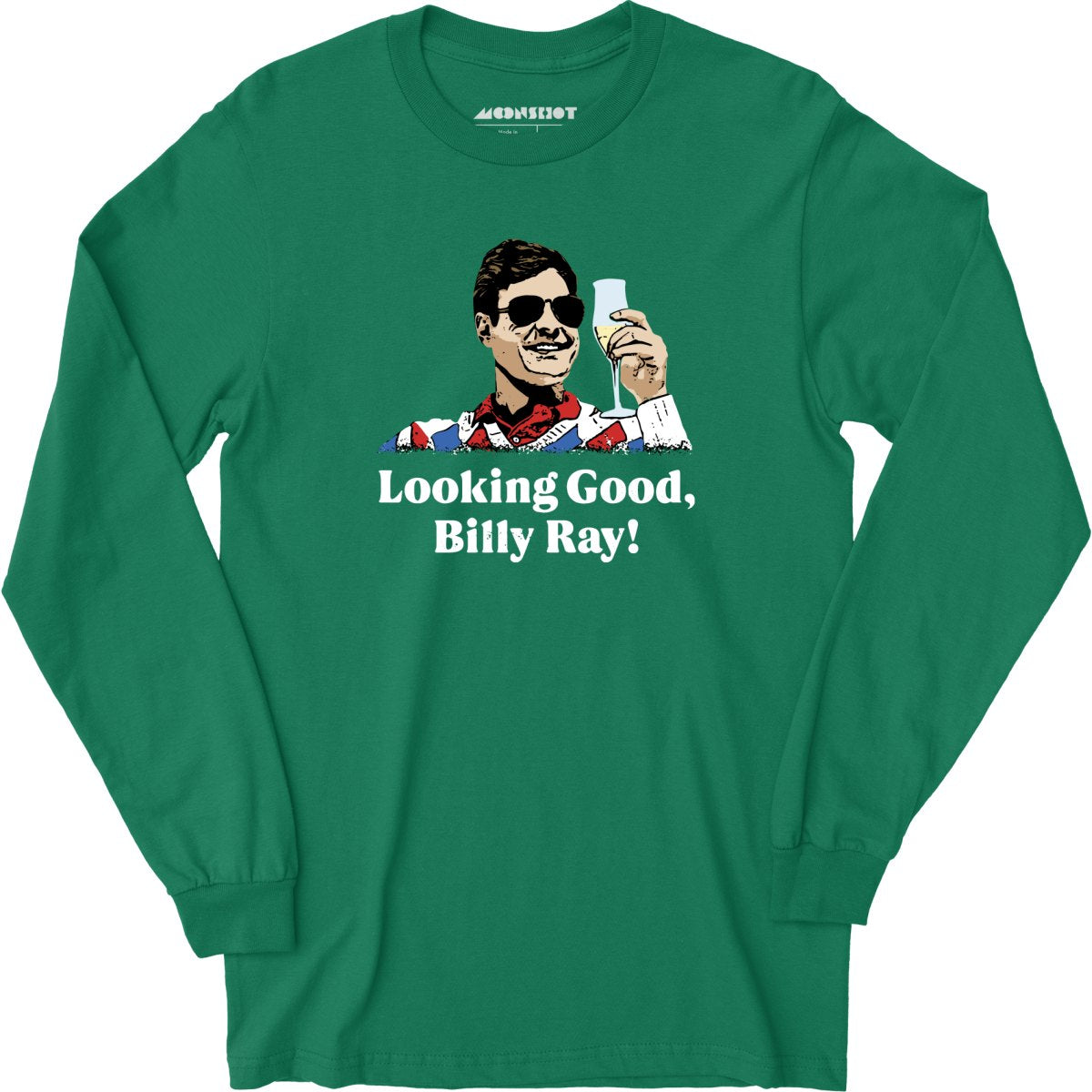 Looking Good, Billy Ray! - Long Sleeve