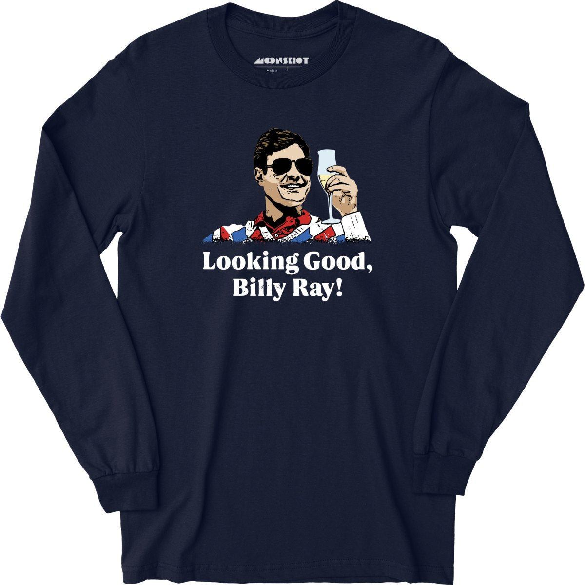 Looking Good, Billy Ray! - Long Sleeve