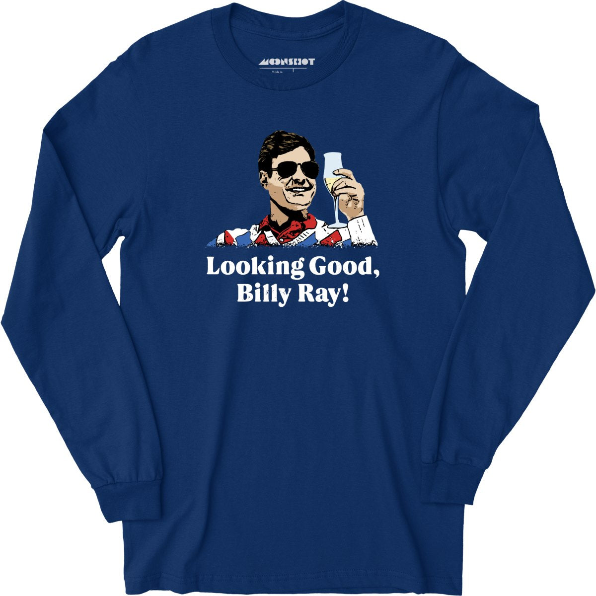 Looking Good, Billy Ray! - Long Sleeve