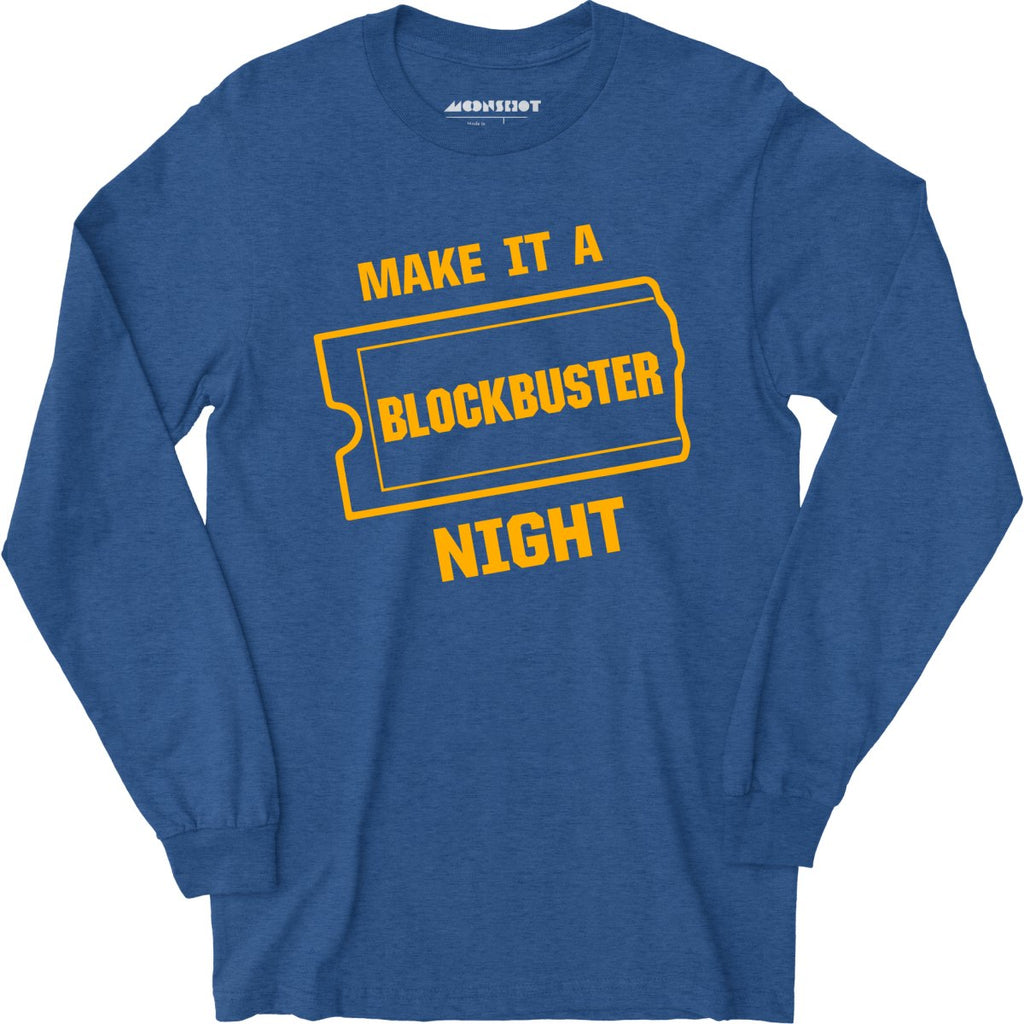 Make it a Blockbuster Night - Long Sleeve