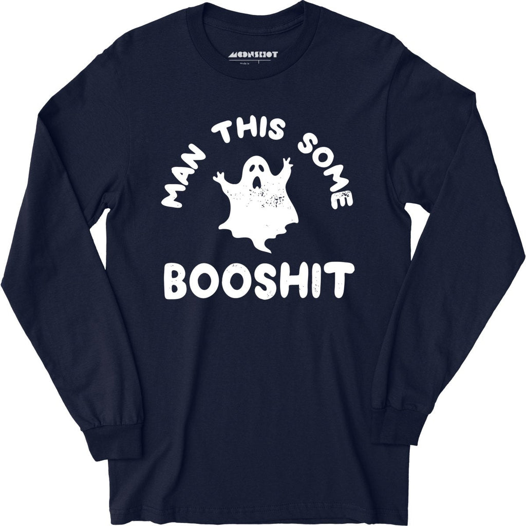Man This Some Booshit - Long Sleeve