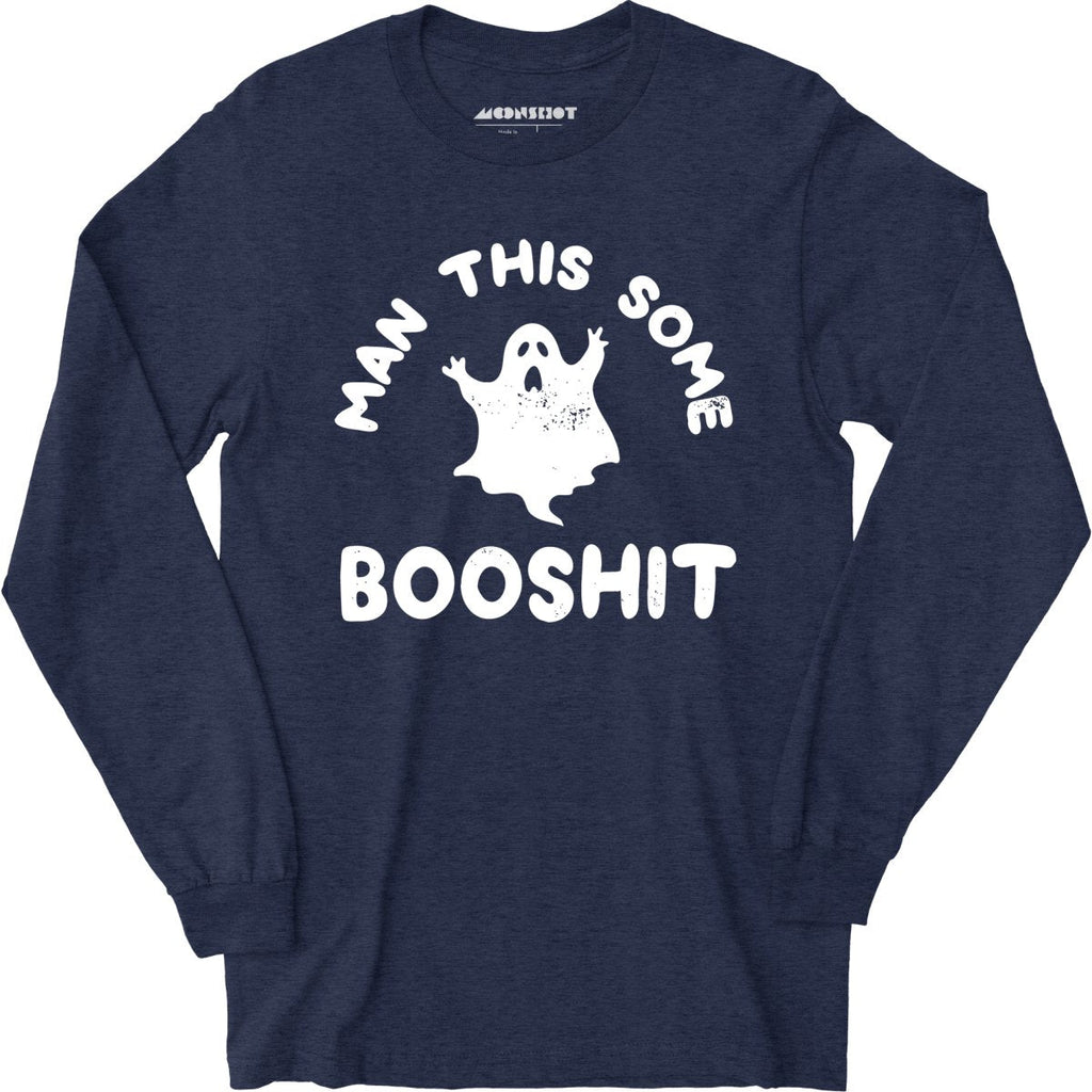 Man This Some Booshit - Long Sleeve