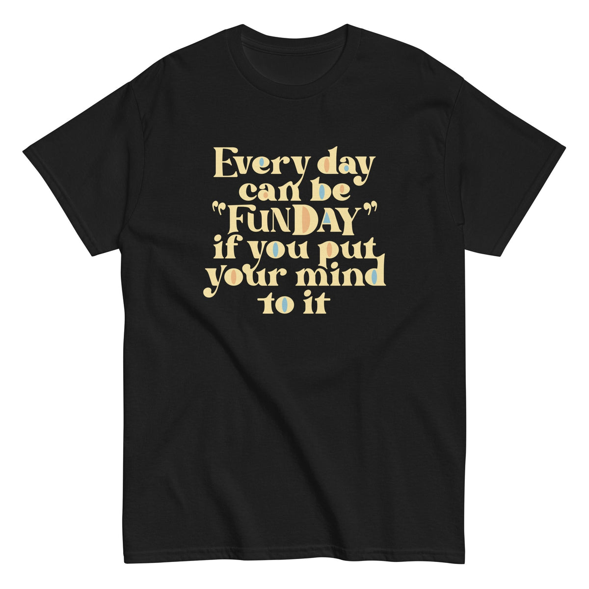 Every Day Can Be Funday Men's Classic Tee