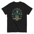 You Can Certainly Try Men's Classic Tee