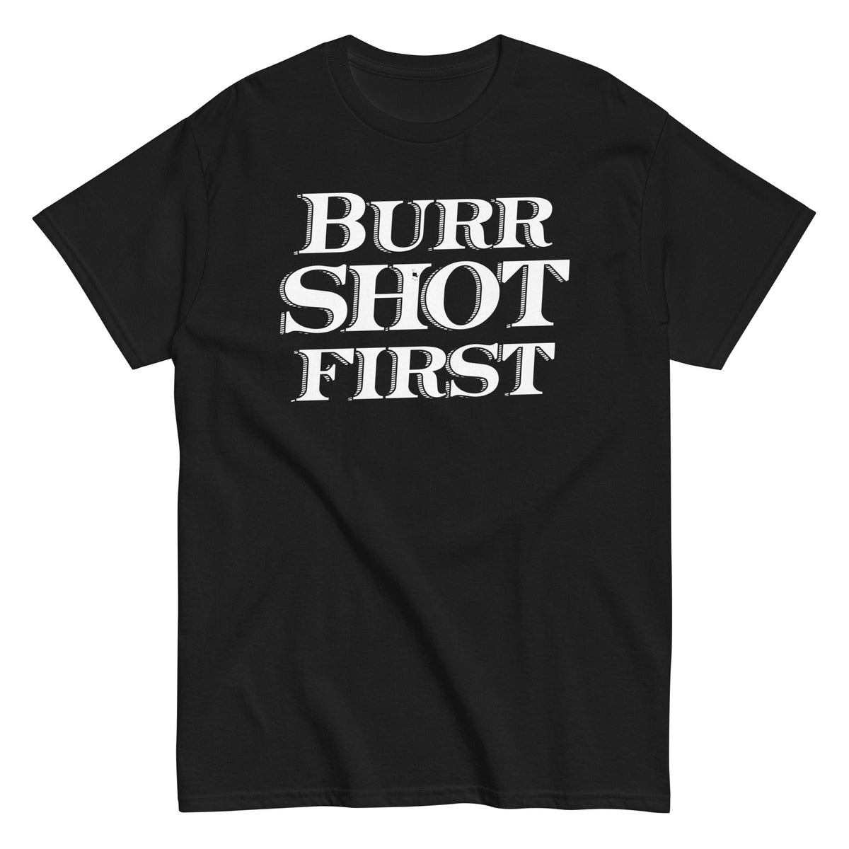 Burr Shot First Men's Classic Tee
