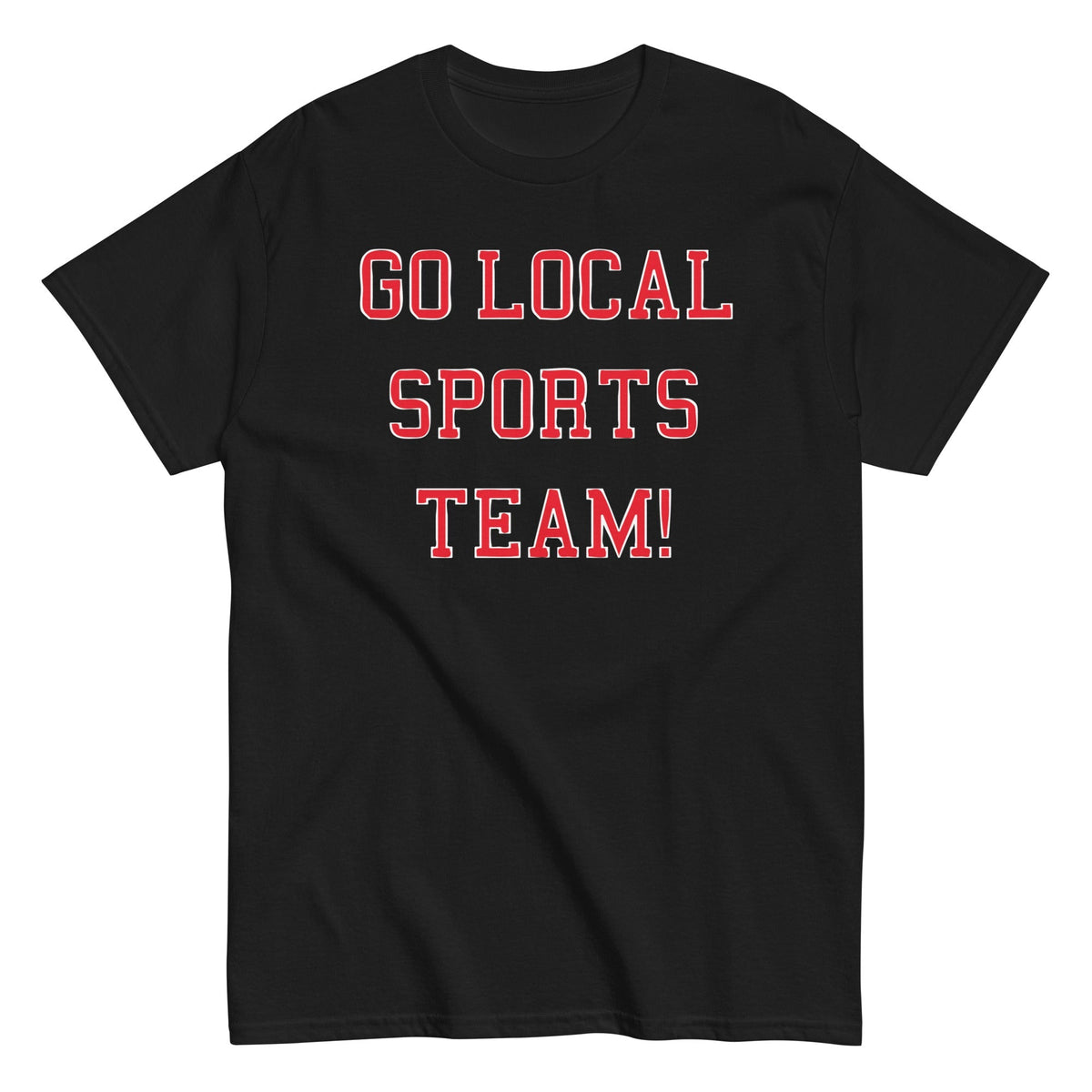 Go Local Sports Team! Men's Classic Tee