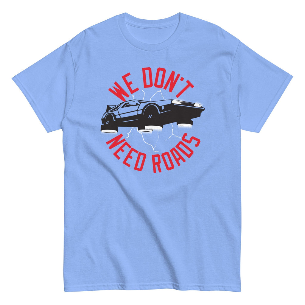 We Don't Need Roads Men's Classic Tee
