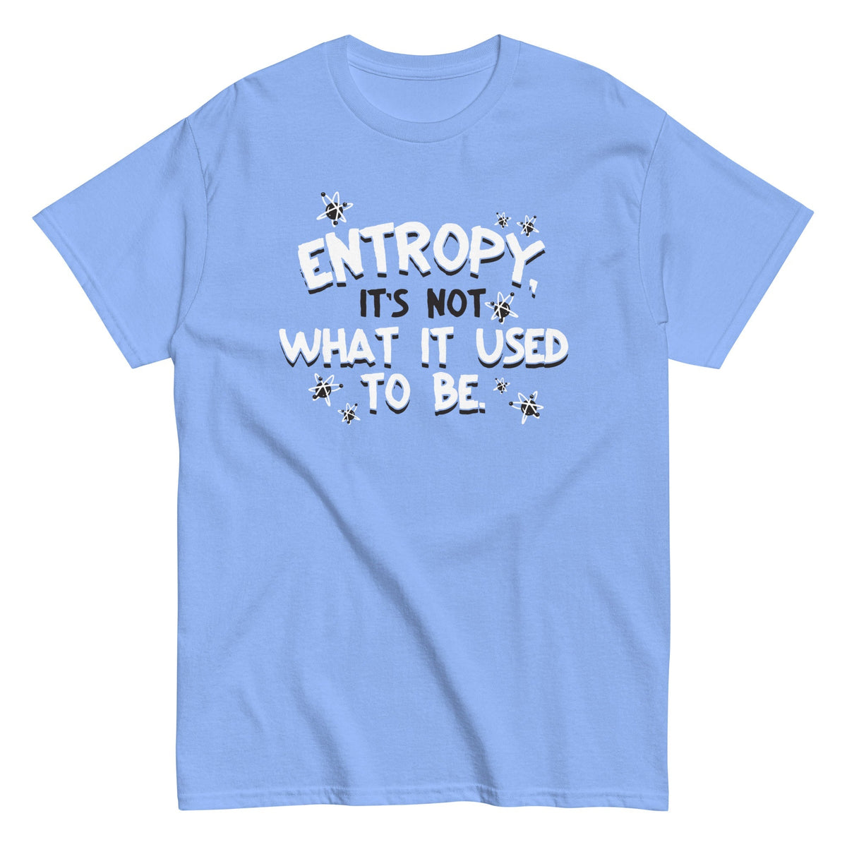 Entropy, It's Not What It Used To Be Men's Classic Tee