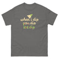 When I Dip You Dip We Dip Men's Classic Tee