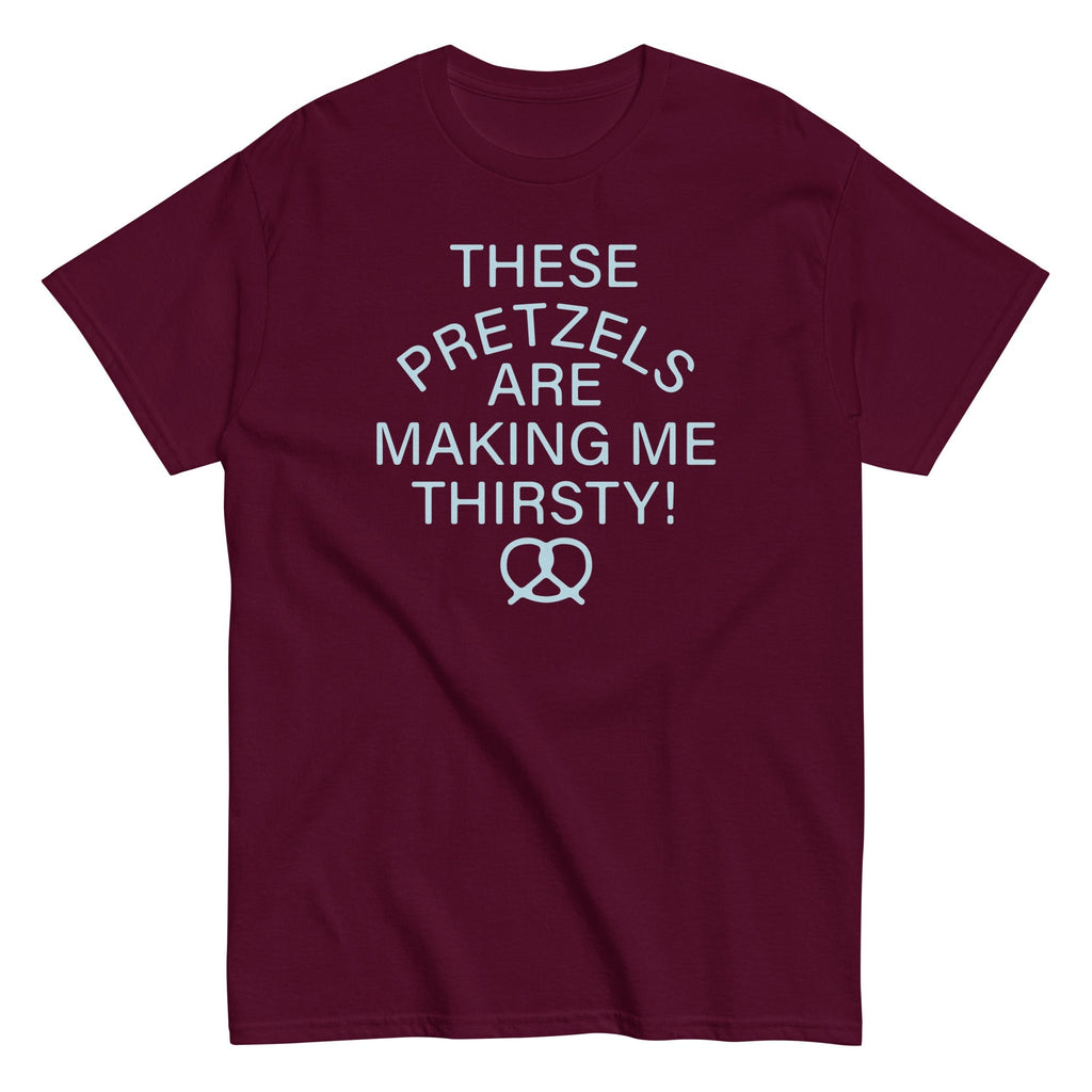 These Pretzels Are Making Me Thirsty! Men's Classic Tee