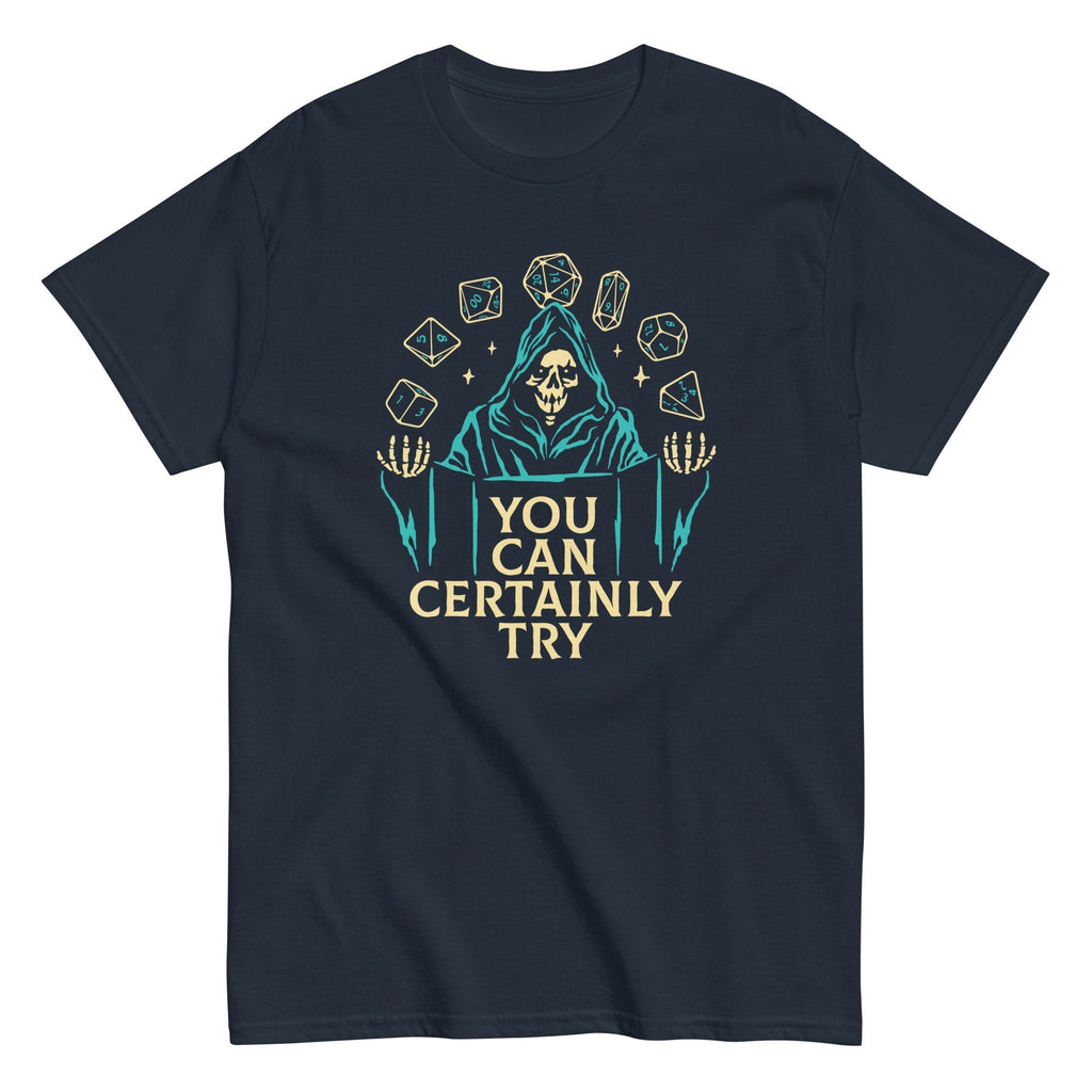 You Can Certainly Try Men's Classic Tee