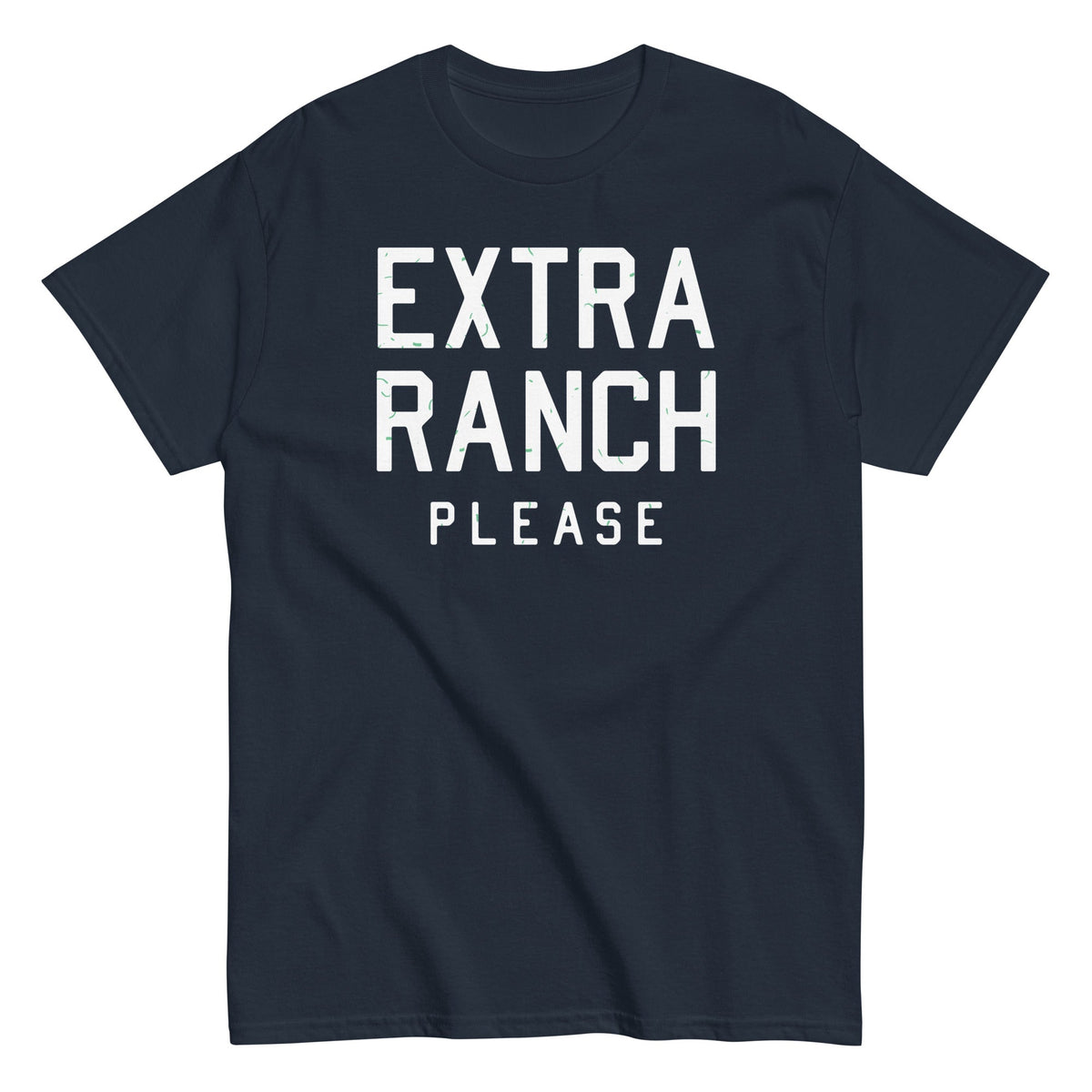 Extra Ranch Please Men's Classic Tee