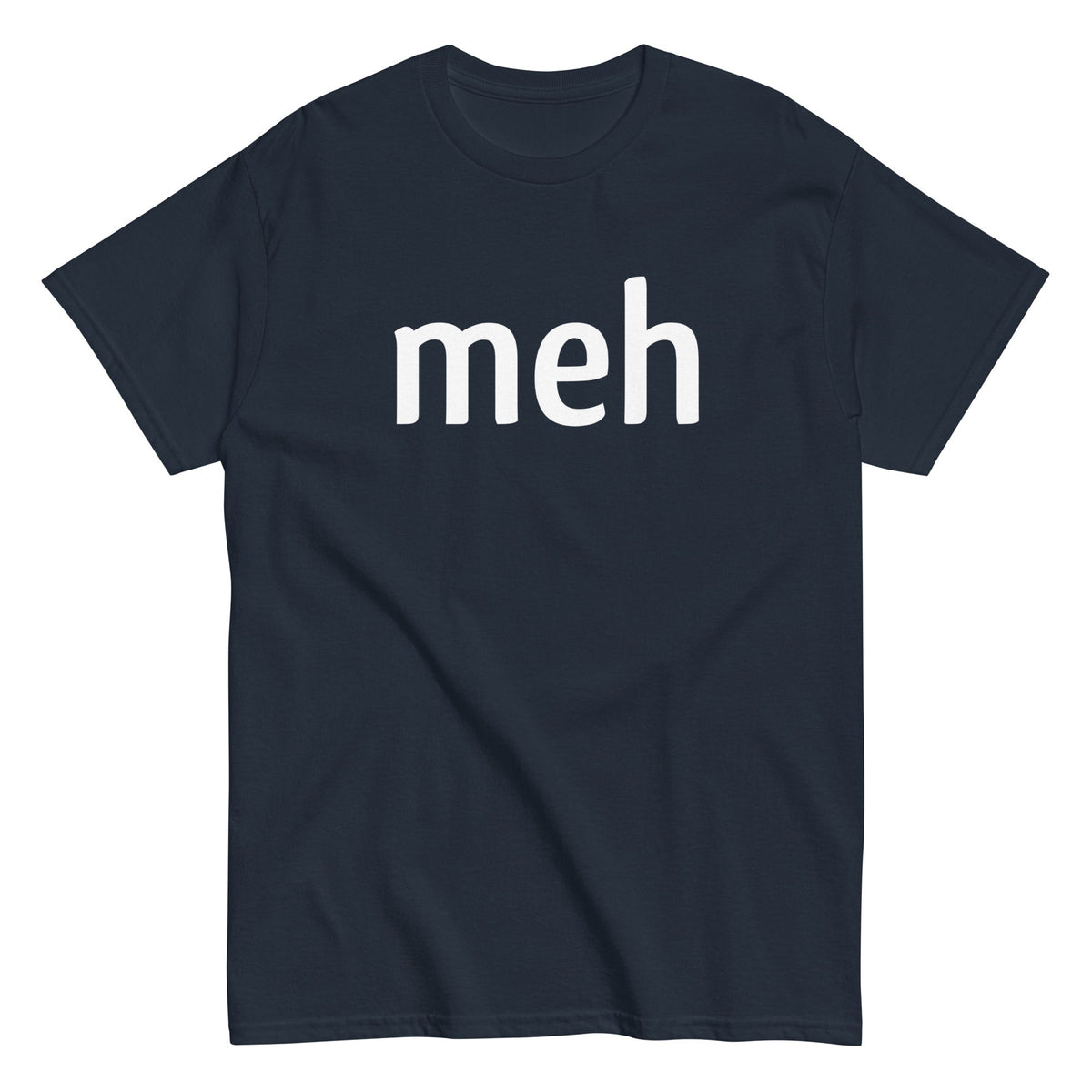 Meh Shirt Men's Classic Tee