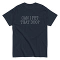 Can I Pet That Dog? Men's Classic Tee