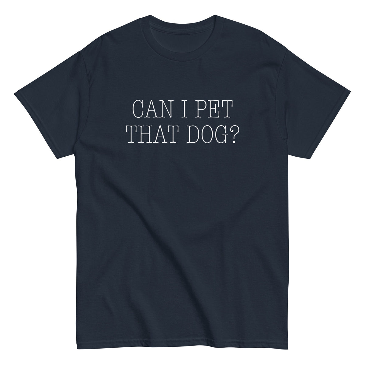 Can I Pet That Dog? Men's Classic Tee