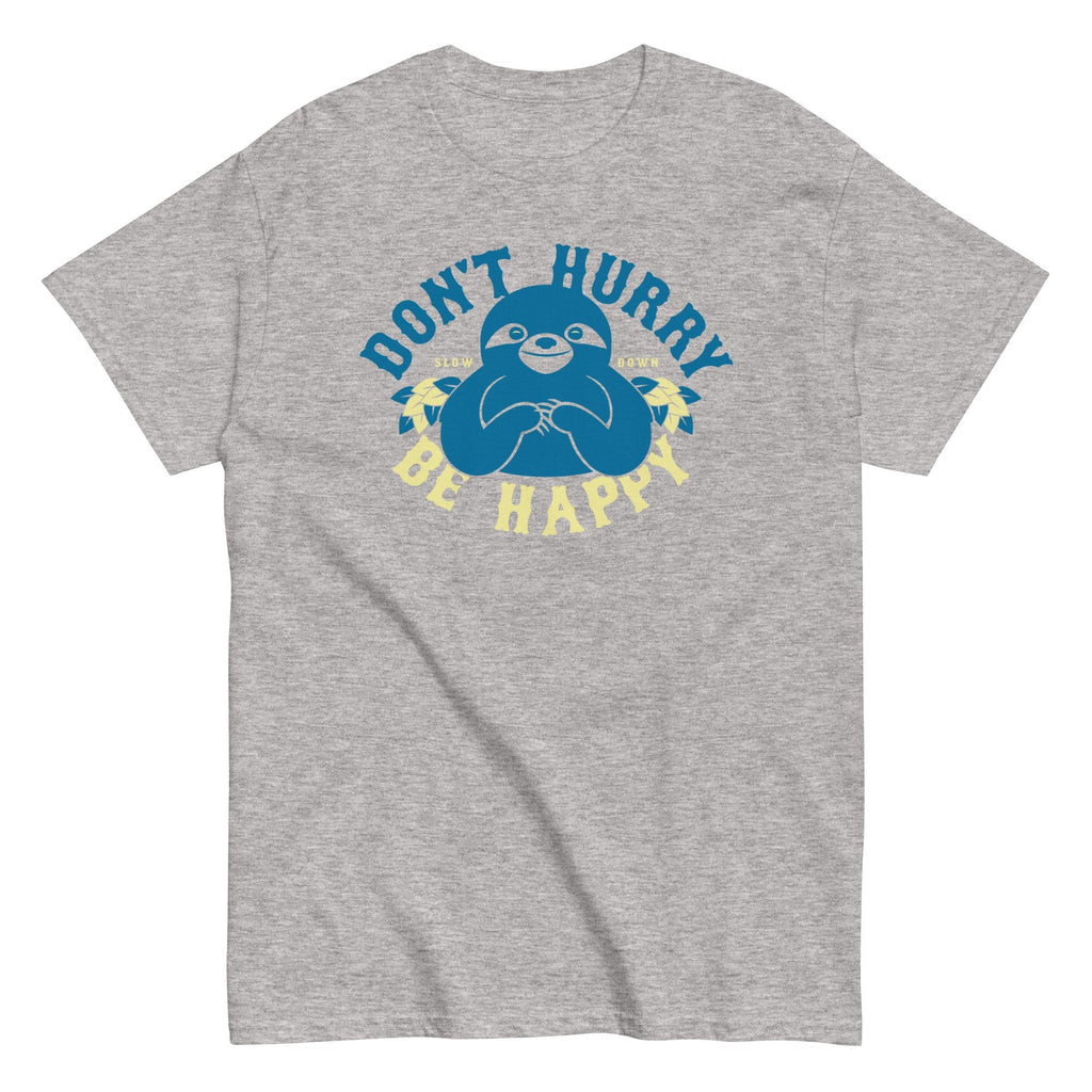 Don't Hurry Be Happy Men's Classic Tee