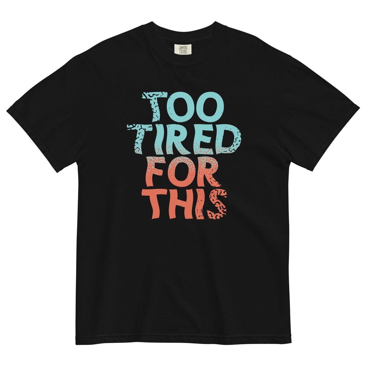 Too Tired For This Men's Relaxed Fit Tee