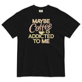 Maybe Coffee Is Addicted To Me Men's Relaxed Fit Tee