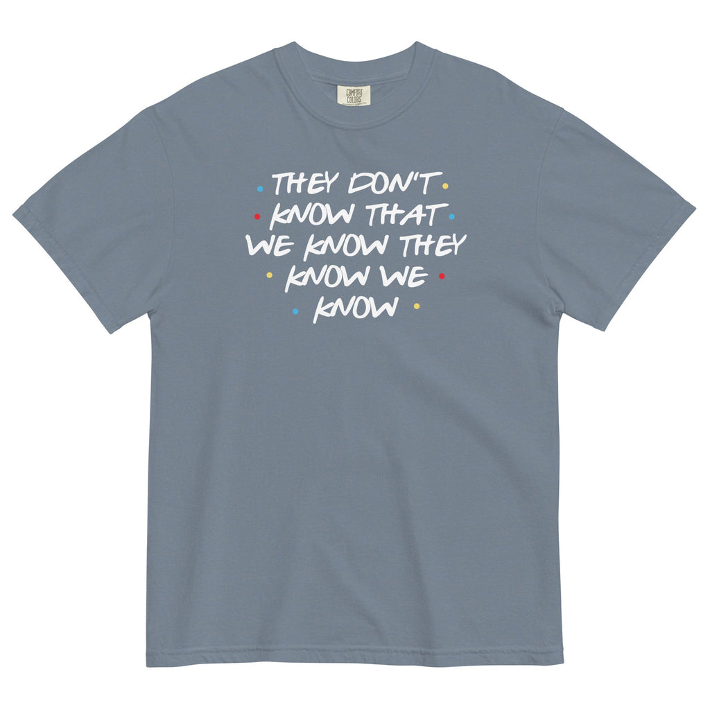 They Don't Know That We Know Men's Relaxed Fit Tee