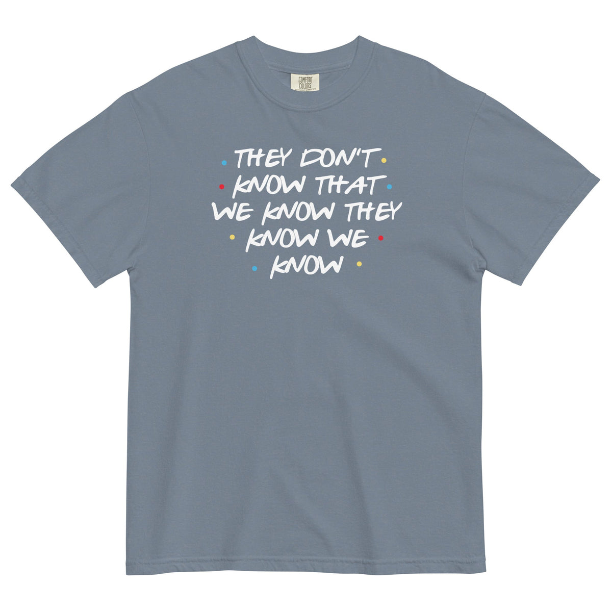 They Don't Know That We Know Men's Relaxed Fit Tee