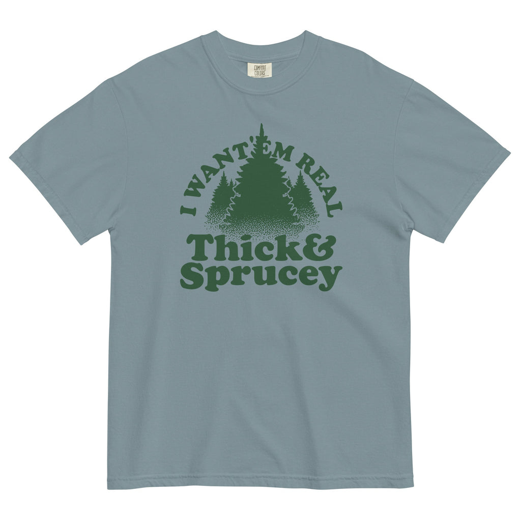 I Want 'Em Real Thick And Sprucey Men's Relaxed Fit Tee
