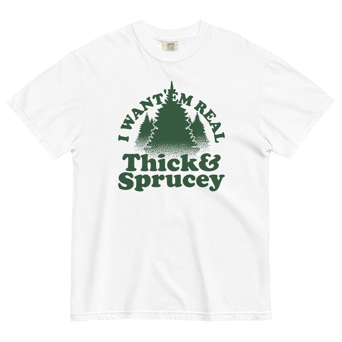 I Want 'Em Real Thick And Sprucey Men's Relaxed Fit Tee